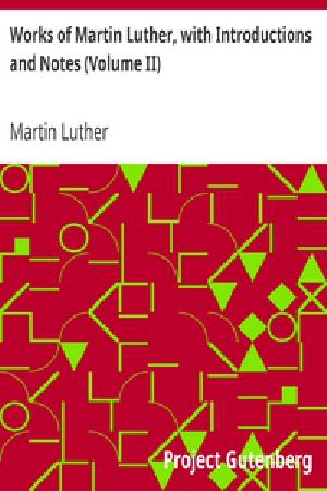 [Gutenberg 34904] • Works of Martin Luther, with Introductions and Notes (Volume II)